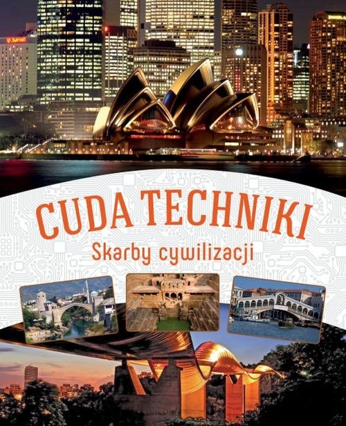 Cuda techniki Skarby cywilizacji