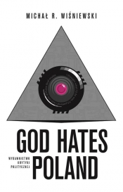 God Hates Poland - Michał R. Wiśniewski