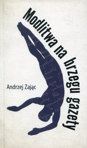 Modlitwa na brzegu gazety - Andrzej Zając