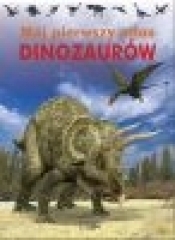 Mój pierwszy atlas dinozaurów