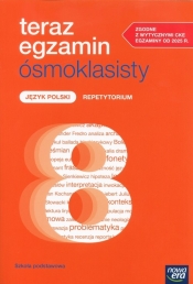 Teraz egzamin ósmoklasisty Język polski Repetytorium - Julia Grzechowska, Natalia Grzybowska, Anna Cisowska, Joanna Kuchta, Monika Dembińska, Joanna Kostrzewa