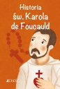 Historia św. Karola de Foucauld. Wielcy Przyjaciele Jezusa - Antonella Pandini