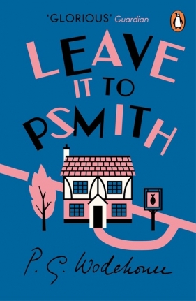 Leave it to Psmith - Wodehouse P.G.