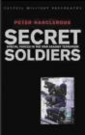 Secret Soldiers Peter Harclerode, P Harclerode