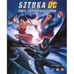 Sztuka DC - Świt Superbohaterów