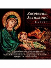 Zaśpiewam Jezuskowi. Kolędy CD