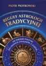  Reguły astrologii tradycyjnejOd wielkiej polityki do udanych związków z