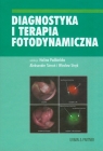 Diagnostyka i terapia fotodynamiczna  Sieroń Aleksander, Stręk Wiesław