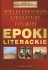 Epoki literackie Wielki leksykon literatury polskiej