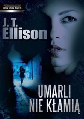 Umarli nie kłamią - J. T. Ellison