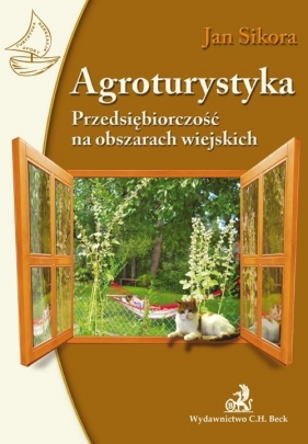 Agroturystyka Przedsiębiorczość na obszarach wiejskich - Sikora Jan