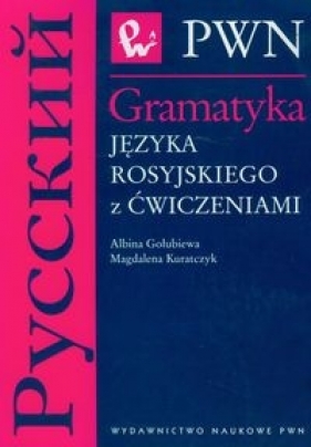 Gramatyka języka rosyjskiego z ćwiczeniami - Gołubiewa Albina, Kuratczyk Magdalena
