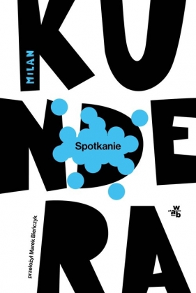 Spotkanie - Milan Kundera