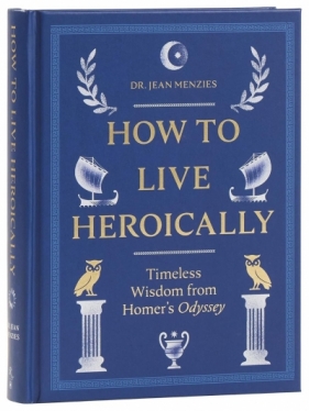 How to Live Heroically - Jean Menzies