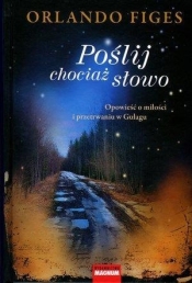 Poślij chociaż słowo - Orlando Figes