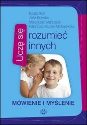 Uczę się rozumieć innych. Mówienie i myślenie - Opracowanie zbiorowe