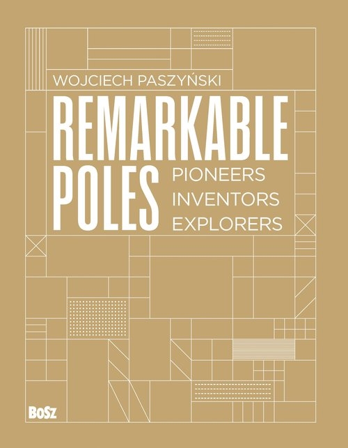 Remarkable Poles Pioneers, inventors, explorers