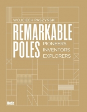 Remarkable Poles Pioneers, inventors, explorers - Paszyński Wojciech