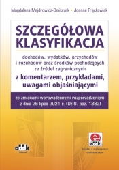Szczegółowa klasyfikacja dochodów wydatków przychodów i rozchodów oraz środków pochodzących ze źródeł zagranicznych z komentarzem - Magdalena Majdrowicz-Dmitrzak, Joanna Frąckowiak