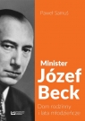 Minister Józef Beck Dom rodzinny i lata młodzieńcze Paweł Samuś