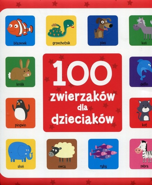 100 zwierzaków dla dzieciaków (Uszkodzona okładka)