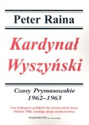 Kardynał Wyszyński Tom 4 Czasy prymasowskie 1962-1963