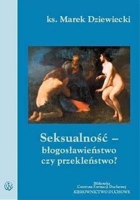 Seksualność błogosławieństwo czy przekleństwo? - Marek Drzewiecki