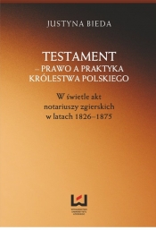 Testament ? prawo a praktyka Królestwa Polskiego - Bieda Justyna<br />