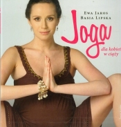 Joga dla kobiet w ciąży - Lipska Barbara, Jaros Ewa