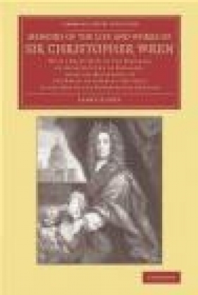 Memoirs of the Life and Works of Sir Christopher Wren - James Elmes