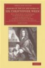 Memoirs of the Life and Works of Sir Christopher Wren