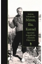 Miron, Ilia, Kornel. Opowieść biograficzna o Kornelu Filipowiczu - Justyna Sobolewska
