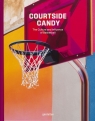 Courtside Candy. The Culture and Influence of Basketball Opracowanie zbiorowe