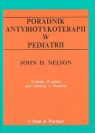 Poradnik antybiotykoterapii w pediatrii Nelson John D.