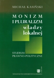 Monizm i pluralizm władzy lokalnej