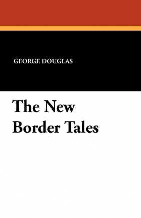 The New Border Tales - Douglas George