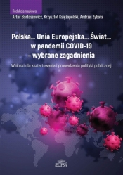 Polska… Unia Europejska… Świat… w pandemii COVID-19 - wybrane zagadnienia