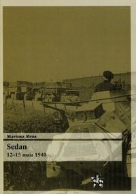 Sedan 12-15 maja 1940 - Mróz Mariusz