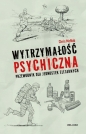 Wytrzymałość psychiczna. Przewodnik dla jednostek elitarnych - Chris McNab