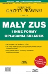 Mały ZUS i inne formy opłacania składek Prawo Pracy i ZUS 1/2019