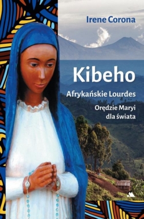 Kibeho. Afrykańskie Lourdes - Corona Irene