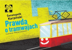 Prawda o tramwajach - Karpiński Światopełk