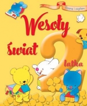 Rosnę i czytam. Wesoły świat 2-latka - praca zbiorowa