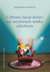 Cyfrowy świat dzieci we współczesnym wieku szkolnym