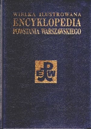 Wielka Ilustrowana Encyklopedia Powstania Warszawskiego