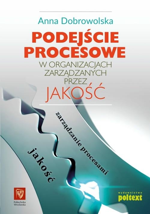 Podejście procesowe w organizacjach zarządzanych przez jakość