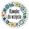 Przypinka duża - Kawaler.. kaszubska 58 mm