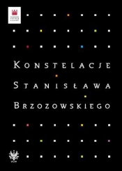 Konstelacje Stanisława Brzozowskiego - <br />