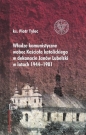 Władze komunistyczne wobec Kościoła katolickiego w dekanacie Janów Lubelski w latach 1944–1981 - Piotr Tylec