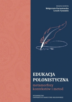 Edukacja polonistyczna - Małgorzata Karwatowska, Leszek Tymiakin